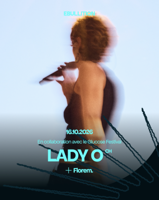 LADY O (CH) + FLOREM. (CH) *vernissage*