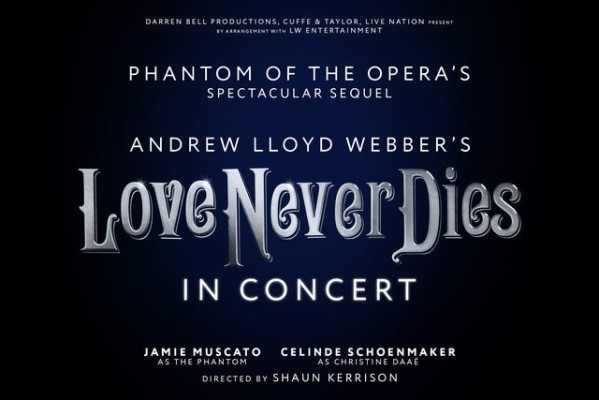 Andrew Lloyd Webber's LOVE NEVER DIES - The Phantom Returns (Touring)