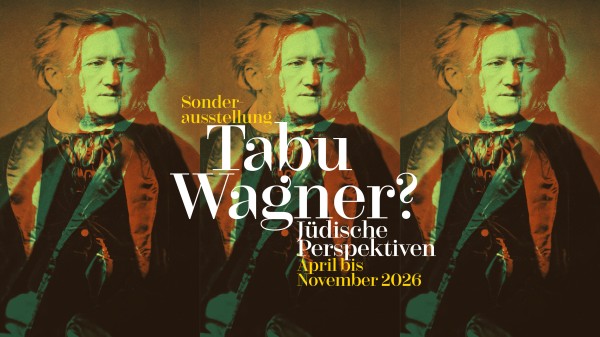 Exposición especial "Taboo Wagner? Perspectivas judías"