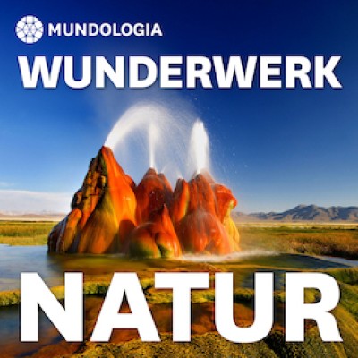 MUNDOLOGIA: Wunderwerk Natur