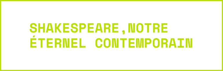 Shakespeare, unser ewiger Zeitgenosse