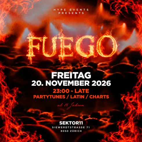 FUEGO | SEKTOR11, ZÜRICH