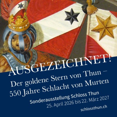Ausgezeichnet! Der goldene Stern von Thun - 550 Jahre Schlacht bei Murten