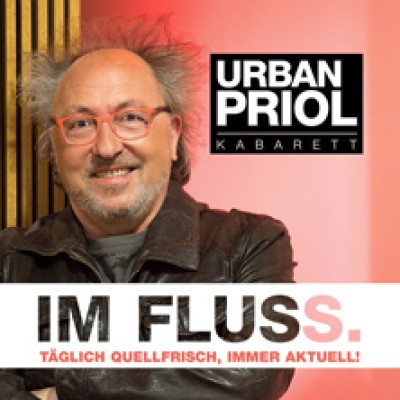 Urban Priol - Im Fluss. Täglich quellfrisch, immer aktuell!