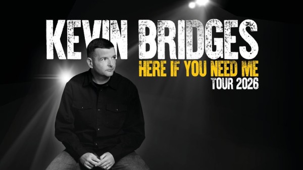 Kevin Bridges: Here If You Need Me