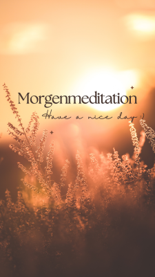 Morgenmeditation - für einen guten Start in den Tag