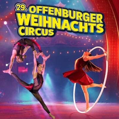 Offenburger Weihnachtscircus 2026/27 - El 29. Offenburger Weihnachtscircus - Evento familiar