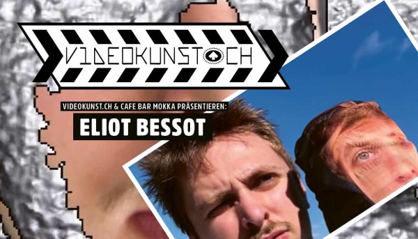 VIDEOKUNST. CH MIT ELIOT BESSOT