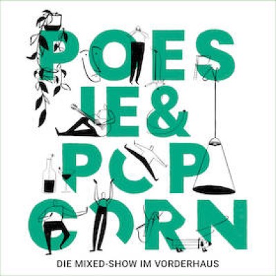 Poesie & Popcorn - Die Mixedshow im Vorderhaus