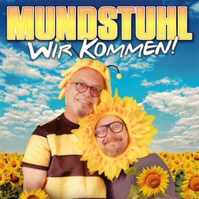 Mundstuhl - "Wir kommen!"