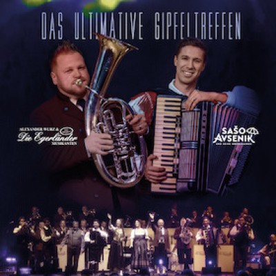 Das ultimative Gipfeltreffen - Egerländer & Oberkrainer - live in Karlsruhe
