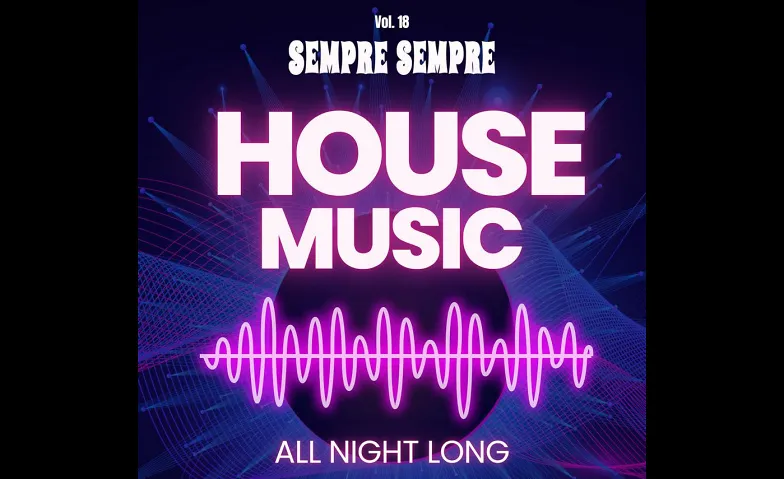 House Music - All Night Long - Sempre Sempre Vol.18